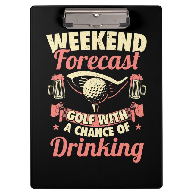 Weekend Forecast Golf With A Chance Of Drinking Clipboard (Front)