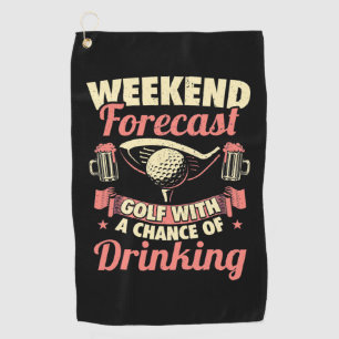 Weekend Forecast Golf With A Chance Of Drinking Towel