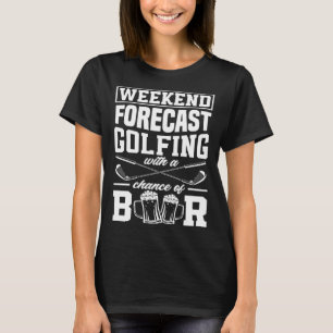 Weekend Forecast Golfing Golf Player T-Shirt