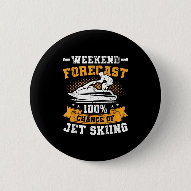 Weekend Forecast Jet Skiing Funny Jet Ski _1  6 Cm Round Badge (Front)