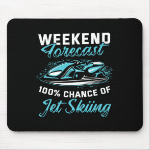 Weekend Forecast Jet Skiing Funny Jet Ski 1 Mouse Pad