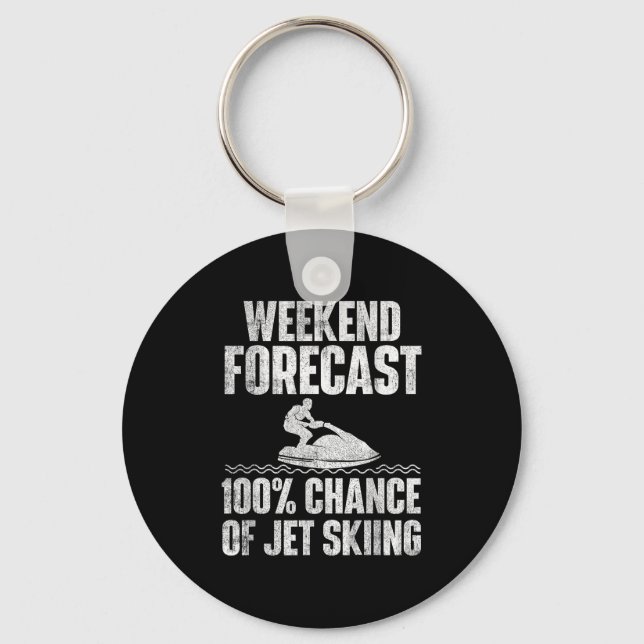 Weekend Forecast Jet Skiing - Jet Ski Lover Vacati Key Ring (Front)