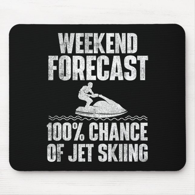 Weekend Forecast Jet Skiing - Jet Ski Lover Vacati Mouse Pad (Front)