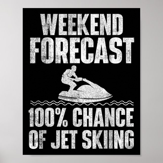 Weekend Forecast Jet Skiing - Jet Ski Lover Vacati Poster (Front)