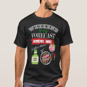 Weekend Forecast Korean BBQ & Soju Korea Drinking T-Shirt