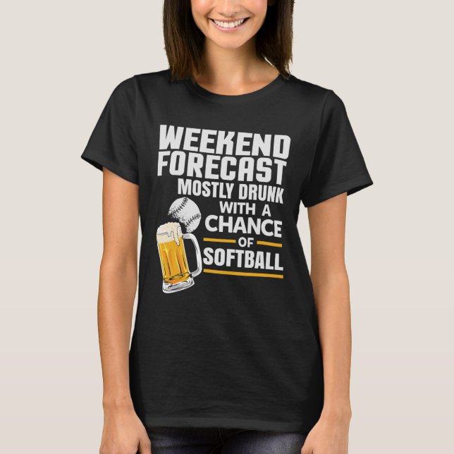 Weekend Forecast Mostly Drunk With A Chance Of Sof T-Shirt (Front)