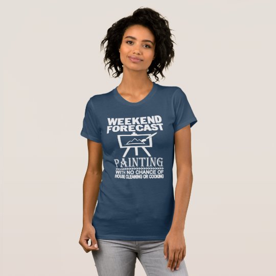 WEEKEND FORECAST PAINTING T-Shirt