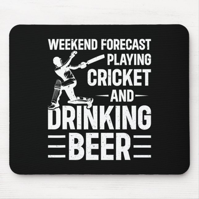 Weekend Forecast Playing Cricket And Drinking Beer Mouse Pad (Front)