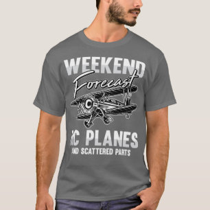 Weekend Forecast RC Planes And Scattered Parts For T-Shirt