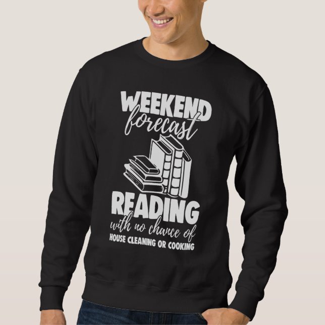 Weekend Forecast Reading With No Chance Funny Men  Sweatshirt (Front)