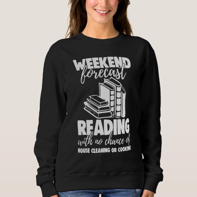 Weekend Forecast Reading With No Chance Funny Men  Sweatshirt (Front)