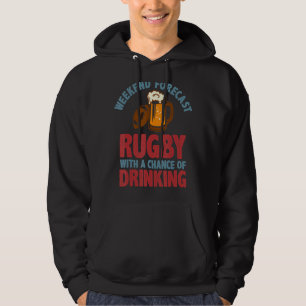 Weekend Forecast Rugby With A Chance Of Drinking R Hoodie