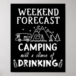 Weekend Forecast Shirt Funny Drinking Shirt Campin Poster