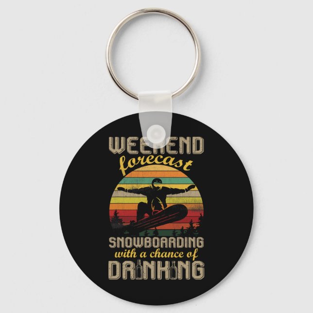Weekend Forecast Snowboarding With A Chance Of Dri Key Ring (Front)