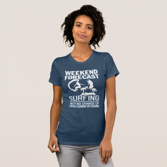 WEEKEND FORECAST SURFING T-Shirt