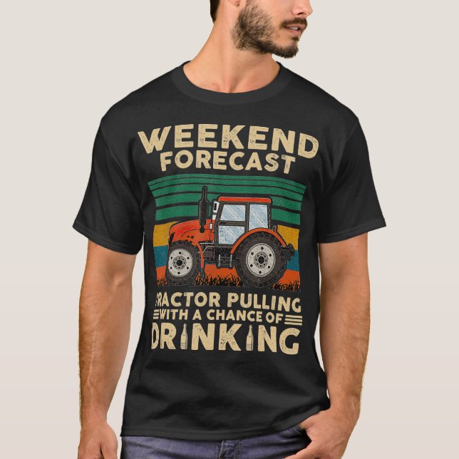Weekend forecast tractor pulling with a chance of  T-Shirt (Front)