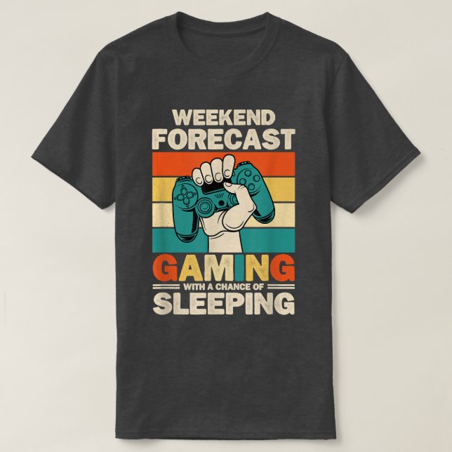 Weekend Forecast Video Game Player Gaming Console  T-Shirt (Design Front)