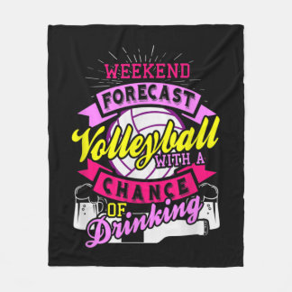 Weekend Forecast Volleyball With Chance of Drinkin Fleece Blanket