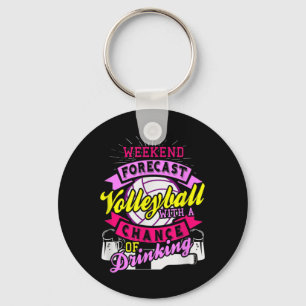 Weekend Forecast Volleyball With Chance of Drinkin Key Ring