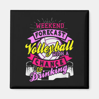 Weekend Forecast Volleyball With Chance of Drinkin Magnet