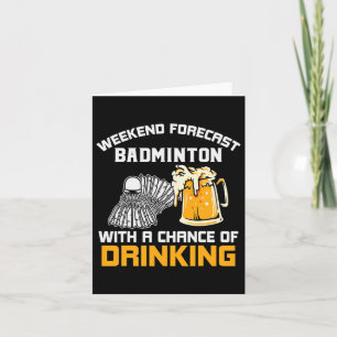 Weekend Forecast With A Chance Of Drinking Badmint Card