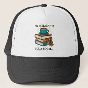 Weekend Fully Booked Book Lovers Trucker Hat