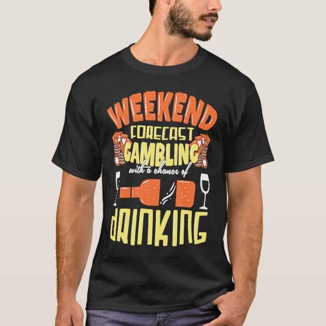 Weekend Gamer Fun An Poker Slot Beer Schnapps Cele T-Shirt (Front)