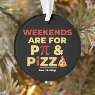 Weekend Pi Day & Pizza Party Math Lover Foodie Fun Ornament
