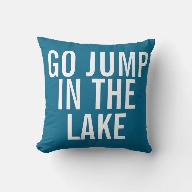 Weekend Pillow - Go Jump in the Lake (Front)