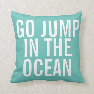 Weekend Pillow - Go Jump in the OCEAN - pillow
