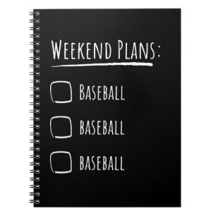 Weekend Plans Baseball Notebook