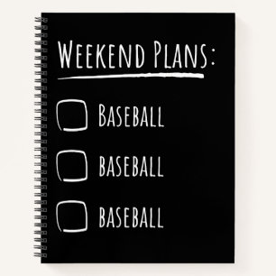 Weekend Plans Baseball Notebook