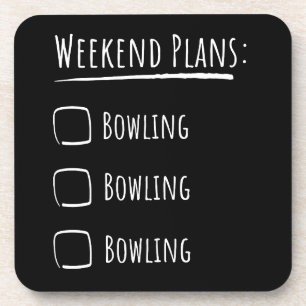 Weekend Plans Bowling Coaster