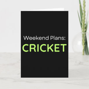 Weekend Plans Cricket Cricketer  Card
