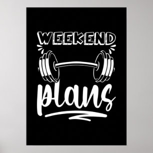 Weekend Plans - Funny Workout Gym Fitness Humor Poster