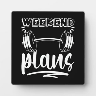 Weekend Plans - Funny Workout Gym Fitness Humour Plaque