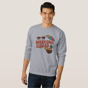 Weekend Squad Sweatshirt