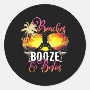 Weekend Trip Friends Beaches Booze And Besties Vac Classic Round Sticker