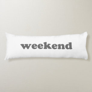 Weekend white grey modern typography fun cool body cushion