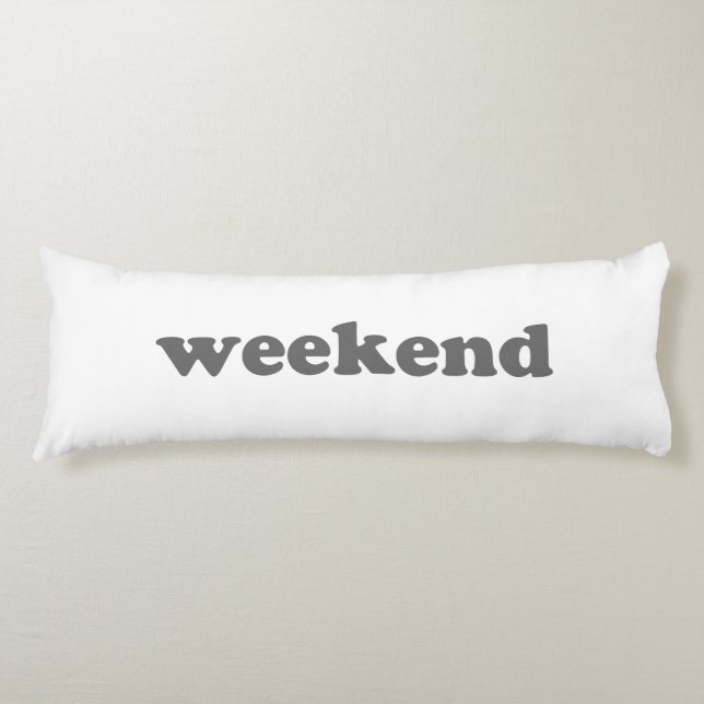 Weekend white grey modern typography fun cool body cushion (Front)