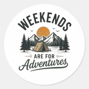 Weekends Are for Adventures Classic Round Sticker