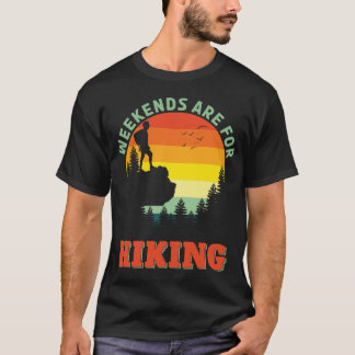 Weekends Are For Hiking Backpacking Adventure T-Shirt