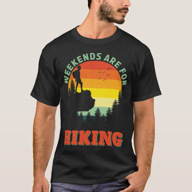 Weekends Are For Hiking Backpacking Adventure T-Shirt (Front)