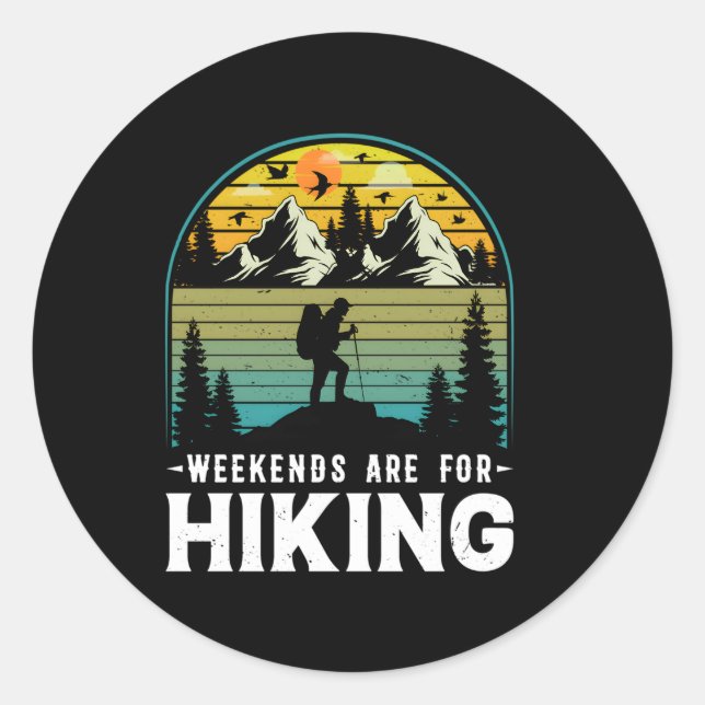 Weekends Are For Hiking Nature Mountains Outdoor H Classic Round Sticker (Front)