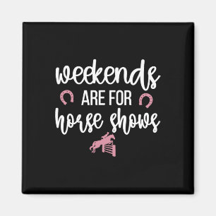 Weekends Are For Horse Shows Equestrian Horseback Magnet