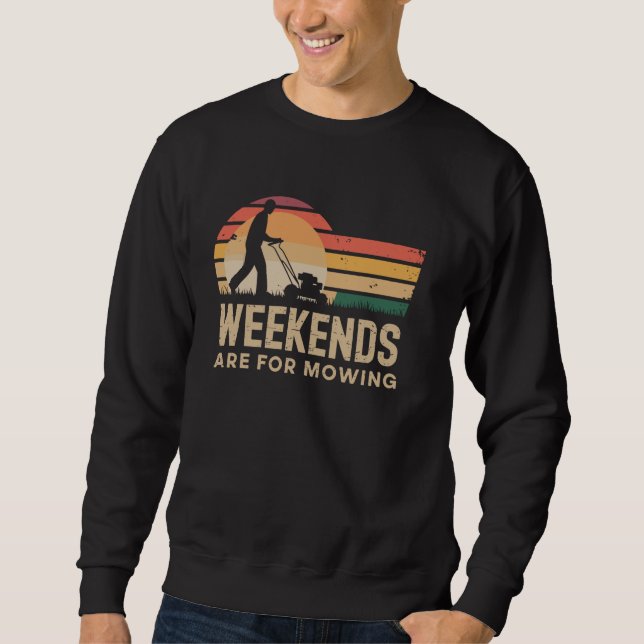 Weekends Are For Mowing Funny Lawn Mowing Lawn Mow Sweatshirt (Front)