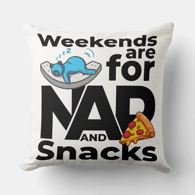 Weekends Are for Naps and Snacks Cushion (Front)