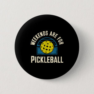 Weekends are for pickleball funny pickle ball 6 cm round badge