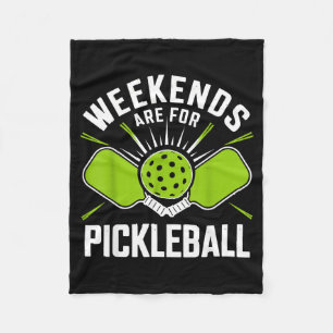 Weekends are for pickleball funny pickle ball fleece blanket