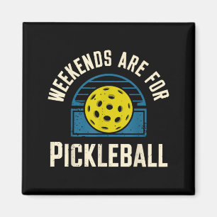 Weekends are for pickleball funny pickle ball magnet